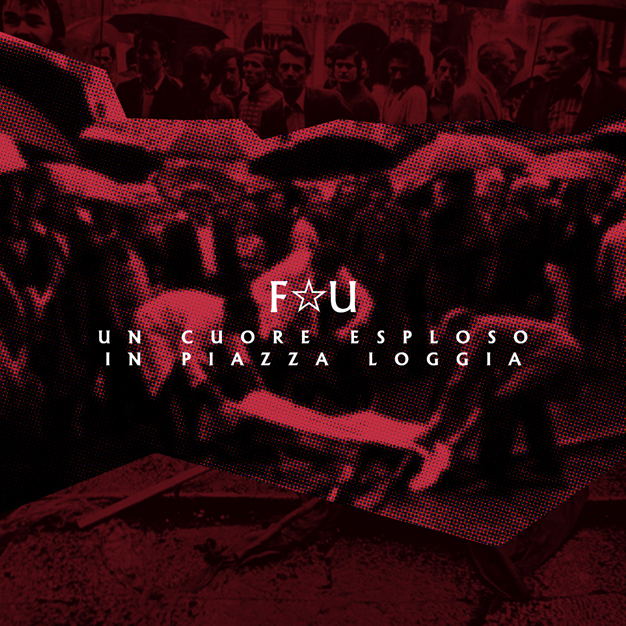 Un cuore esploso in Piazza Loggia