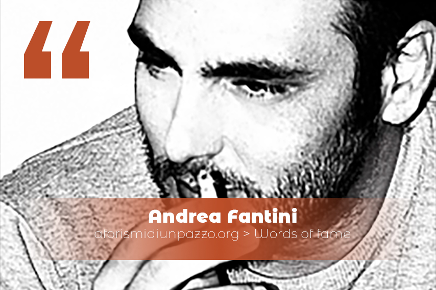 citazioni di Andrea Fantini