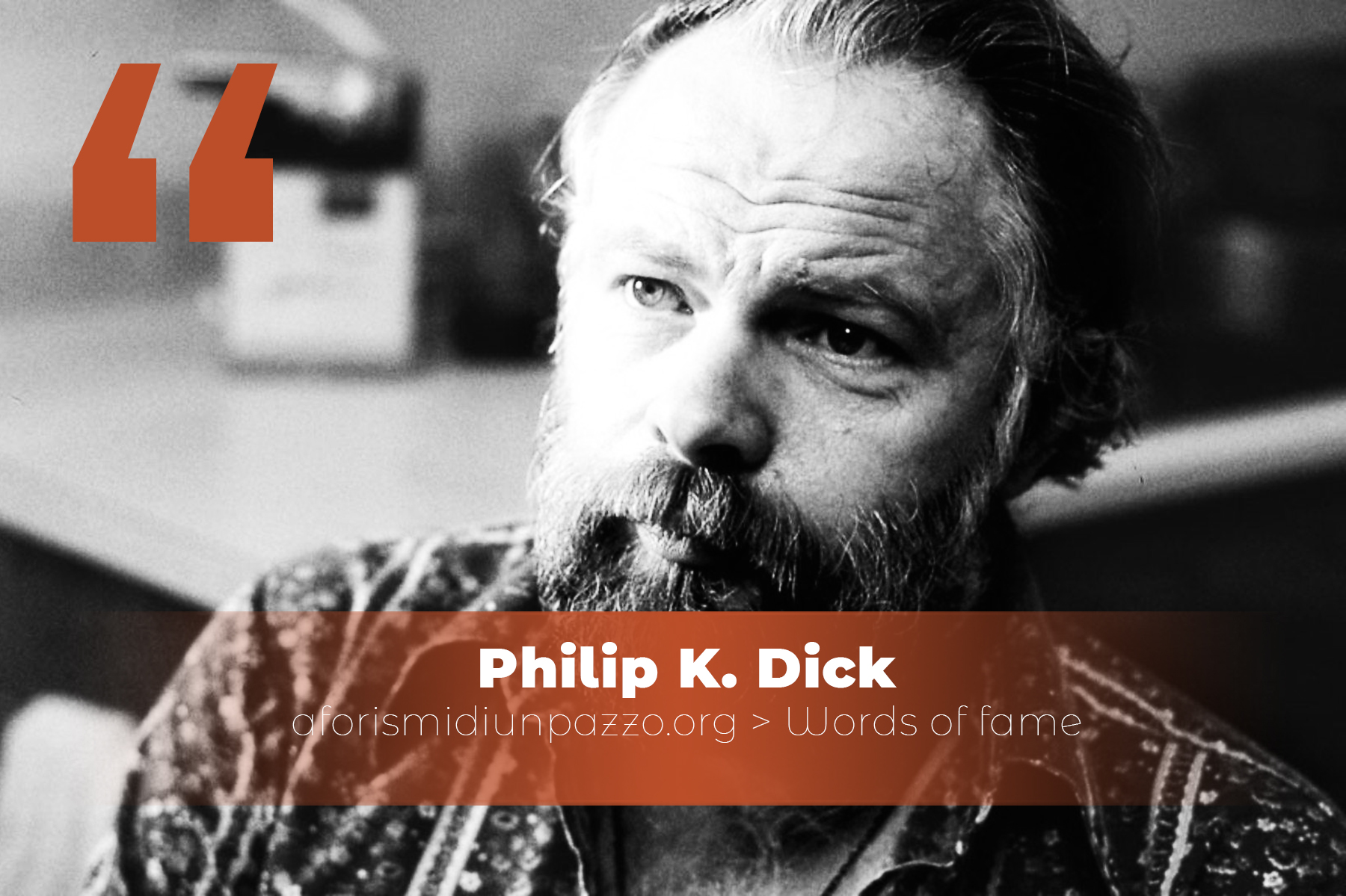Citazioni di Philip K. Dick
